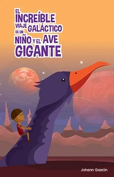 Portada de El increíble viaje galáctico de un niño y el ave gigante